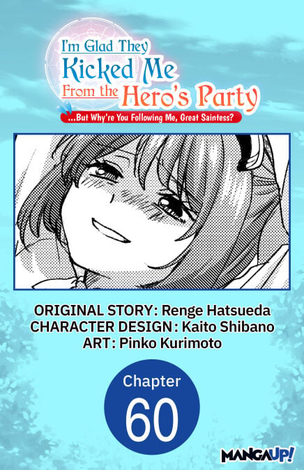 I'm Glad They Kicked Me From The Hero's Party... But Why're you following me, Great Saintess? #060