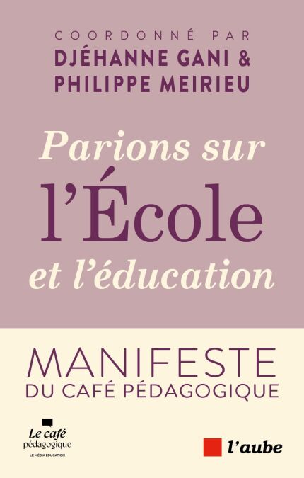 Parions sur l'école et l'éducation - Manifeste du Café Pédagogique