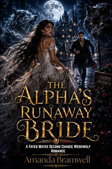 THE ALPHA'S RUNAWAY BRIDE - A Fated Mates Second Chance Werewolf Romance