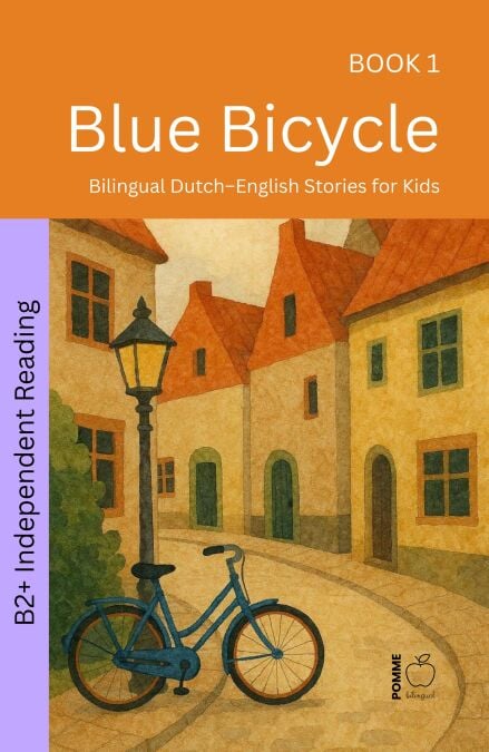 Blue Bicycle: Bilingual Dutch–English Stories for Kids - The 52 Story Method – Independent Reading (B2+), #1