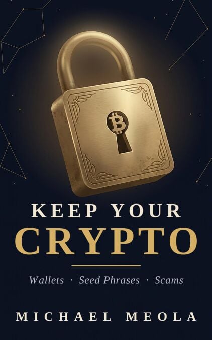 Keep Your Crypto: Wallets, Seed Phrases, and Scams in Plain English - Crypto Investor Series