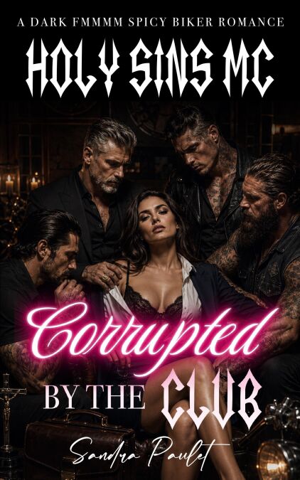 Holy Sins MC: Corrupted by the Club: A Dark FMMMM Motorcycle Club Romance - Holy Sins MC [EN], #2