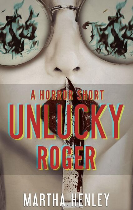 Unlucky Roger A Horror Short - Live Your Life, Die Your Death Horror Shorts Series, #1