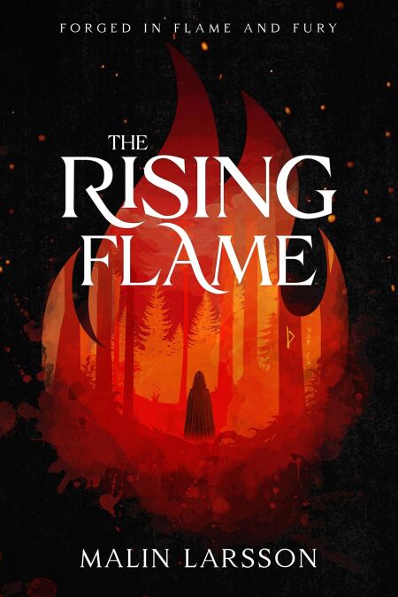 The Rising Flame - Forged in Flame and Fury, #1