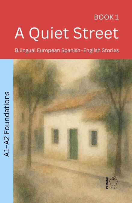 A Quiet Street: Bilingual European Spanish–English Stories - The 52 Story Method – Foundations (A1–A2), #1