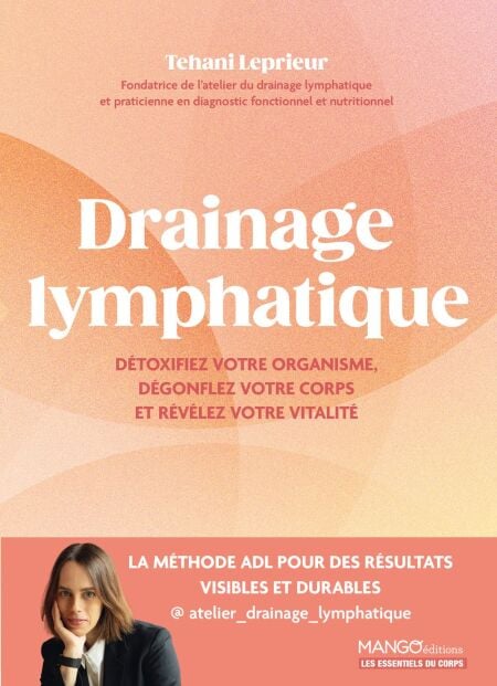 Drainage lymphatique - Techniques, conseils et routines pour détoxifier, affiner et révéler votre vitalité