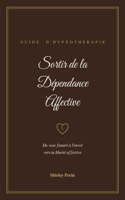 Sortir de la Dépendance Affective
