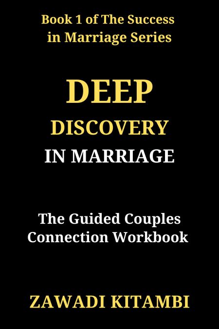 DEEP DISCOVERY IN MARRIAGE - Success in Marriage Series, #1