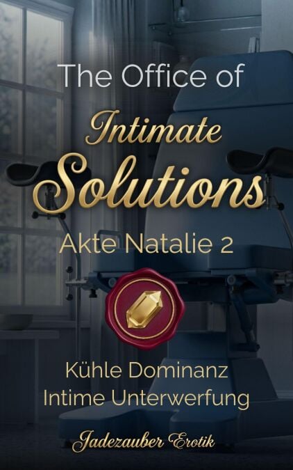The Office of Intimate Solutions - Akte Natalie 2 - The Office of Intimate Solutions, #2