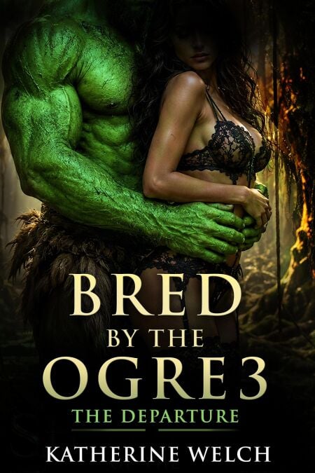 Bred by the Ogre 3: The Departure - Bred by the Ogre, #3