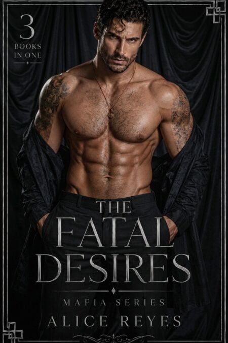 The Fatal Desires Mafia Series, 3 Books in One! - The Fatal Desires, #0