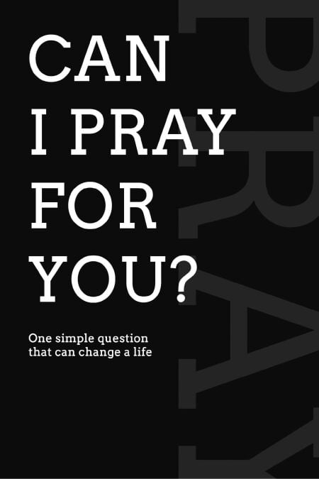 Can I Pray For You?
