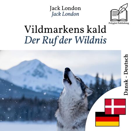 Der Ruf der Wildnis - zweisprachige Ausgabe Dänisch – Deutsch - Parallele, synchronisierte Zeilendarstellung