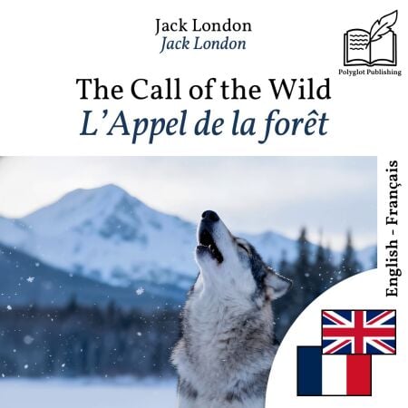 L'Appel de la forêt - édition bilingue anglais – français - Affichage en lignes parallèles synchronisées