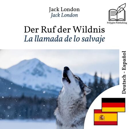 La llamada de lo salvaje - edición bilingüe alemán – español - Visualización en líneas paralelas sincronizadas