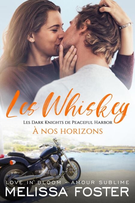 À nos horizons (Les Whiskey : Les Dark Knights de Peaceful Harbor) - Les Whiskey : Les Dark Knights de Peaceful Harbor, #8