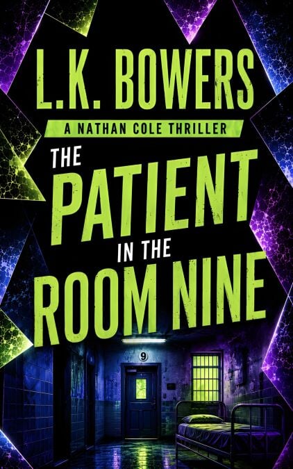 The Patient in Room Nine: A Psychological Crime Thriller - The Nathan Cole Thrillers Book 2 - The Nathan Cole Thrillers, #2