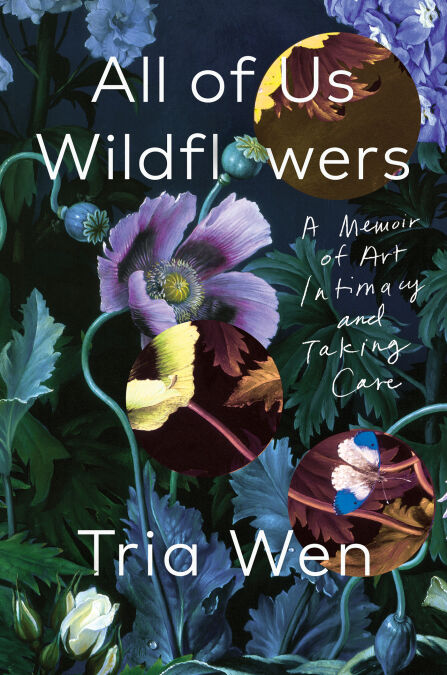 All of Us Wildflowers - A Memoir of Art, Intimacy, and Taking Care