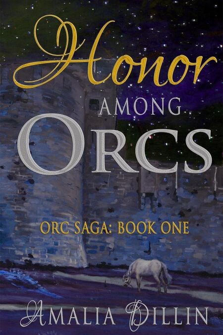 Honor Among Orcs - Orc Saga, #1