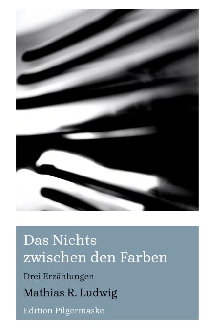 Das Nichts zwischen den Farben - Drei Erzählungen