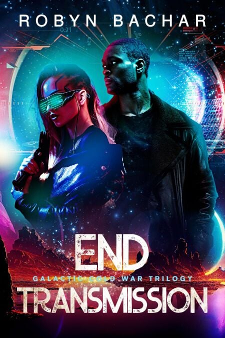 End Transmission - Galactic Cold War Trilogy, #3