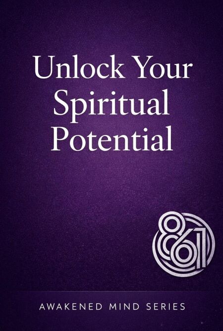 Unlock Your Spiritual Potential: Awaken the Divine Energy Within and Discover the Path to Higher Consciousness - Awakened Mind Series