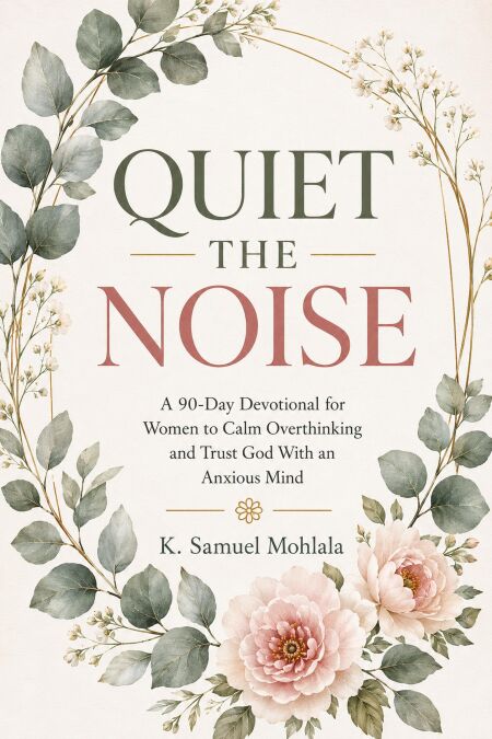 Quiet the Noise: A 90-Day Devotional for Women to Calm Overthinking and Trust God With an Anxious Mind - Quite The Noise Collection™, #1