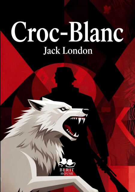 Croc-Blanc - Le chef-d'oeuvre intemporel de Jack London dans une nouvelle édition française enrichie d'une préface