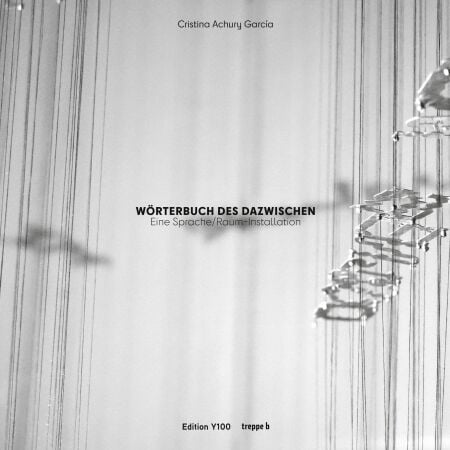 Wörterbuch des Dazwischen - Eine Sprache/Raum-Installation