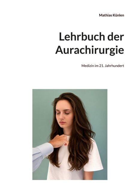 Lehrbuch der Aurachirurgie - Medizin im 21. Jahrhundert