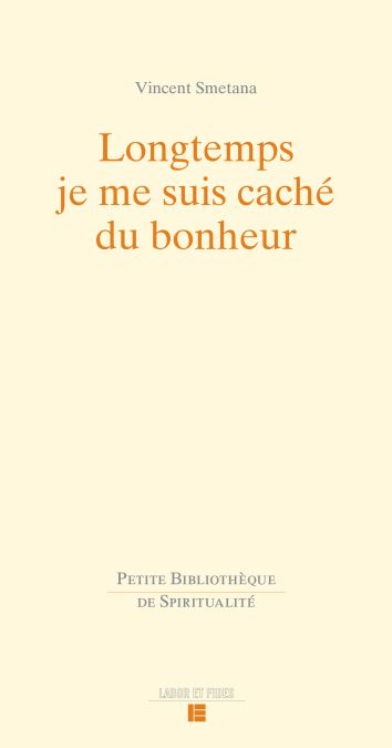 Longtemps je me suis caché du bonjeur