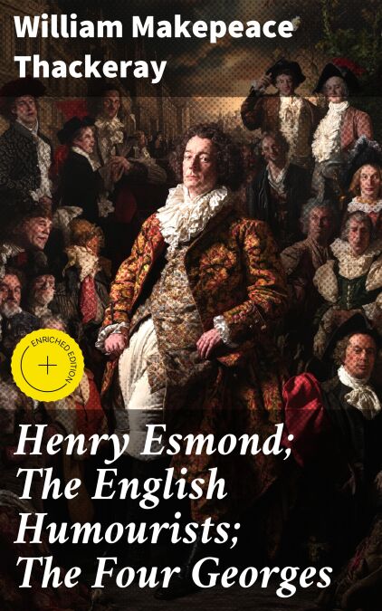 Henry Esmond; The English Humourists; The Four Georges