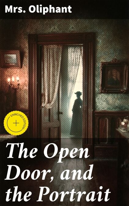 The Open Door, and the Portrait - Stories of the Seen and the Unseen