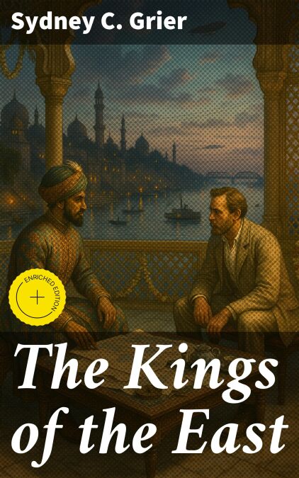 The Kings of the East - A Romance of the Near Future