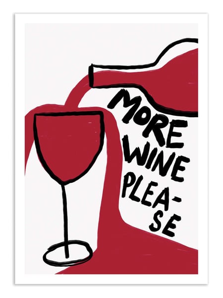 Affiche 50 x 70 cm -  More Wine Please - Athene Fritsch