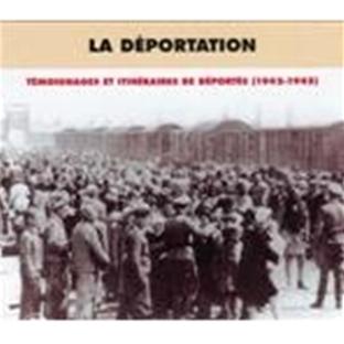 La Déportation : Témoignages Et Itinéraires De Déportés (1942 1945) - CD