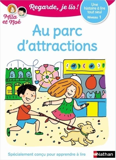 Regarde, je lis ! Tome 5 : Mila et Noé : au parc d'attractions : niveau 1 (édition 2020)