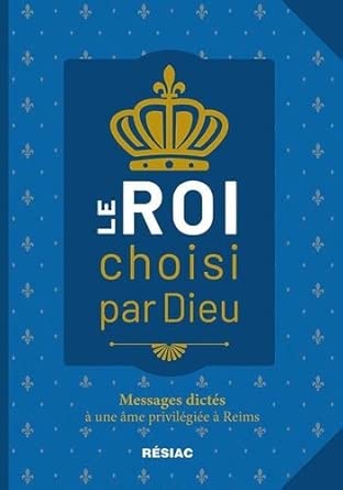LE ROI CHOISI PAR DIEU - T 01