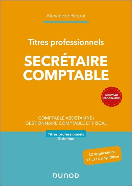 Titres professionnels - Secrétaire Comptable : Comptable assistant(e), Gestionnaire comptable et fiscal (3e édition)