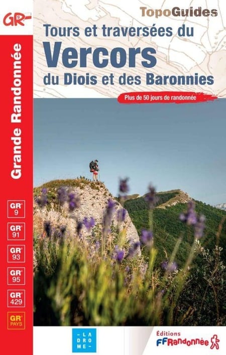 Tours et traversées du Vercors du Diois et des Baronnies - GR 9, GR 91, GR 93, GR 95, GR 429, GR Pays
