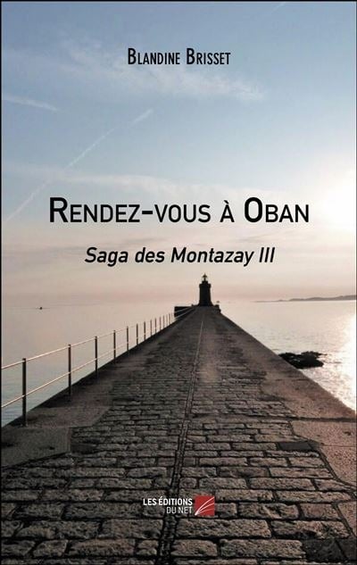 Rendez-vous a oban - saga des montazay iii