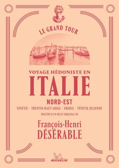 Le Grand Tour : Voyage hédoniste en Italie nord-est