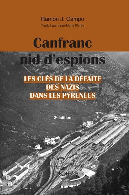 Canfranc, nid d'espions : Les clés de la défaite des nazis dans les Pyrénées (2e édition)