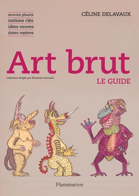 Art brut : Le guide