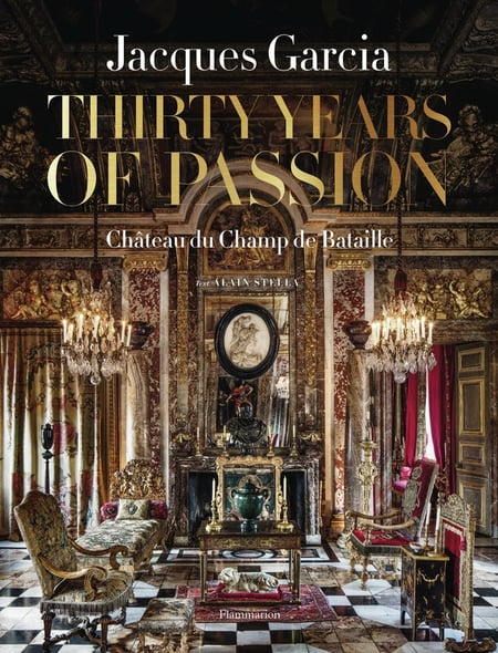 Jacques Garcia : Château du Champ de Bataille