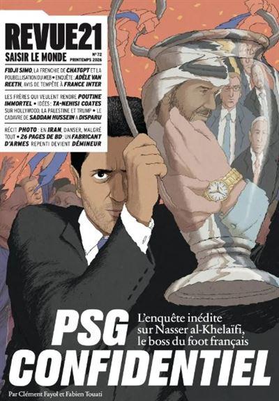 Revue 21 n.72 : PSG confidentiel : L'enquête inédite sur Nasser al-Khelaïfi, le boss du foot français