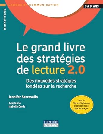 GRAND LIVRE DES STRATÉGIES DE LECTURE 2.0 : DES NOUVELLES STRATÉGIES FONDÉES SUR LA RECHERCHE