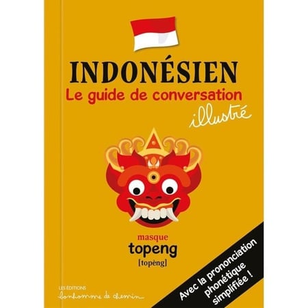 Indonésien : Le guide de conversation