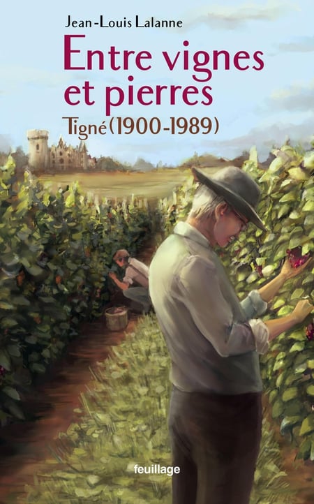 Entre vignes et pierres : Tigné 1900-1989