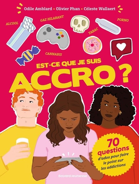Est-ce que je suis accro ? 70 questions d'ados pour faire le point sur les addictions